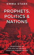 PROPHETS POLITICS AND NATIONS