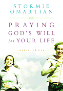 PRAYING GOD'S WILL FOR YOUR LIFE STUDENT EDITION