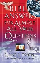 BIBLE ANSWERS FOR ALMOST ALL YOUR QUESTIONS