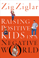 RAISING POSITIVE KIDS IN NEGATIVE WORLD