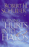 TURNING HURTS INTO HALOS