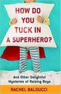 HOW DO YOU TUCK IN A SUPERHERO