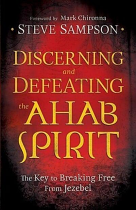 DISCERNING & DEFEATING THE AHAB SPIRIT