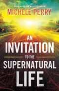 AN INVITATION TO THE SUPERNATURAL LIFE