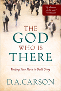 THE GOD WHO IS THERE
