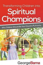 TRANSFORMING CHILDREN INTO SPIRITUAL CHAMPIONS