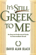 IT'S STILL GREEK TO ME