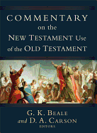 COMMENTARY ON THE NEW TESTAMENT USE OF THE OLD TESTAMENT HB