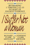 I SUFFER NOT A WOMAN