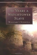 30 YEARS A WATCHTOWER SLAVE