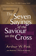 THE SEVEN SAYINGS OF THE SAVIOUR ON THE CROSS