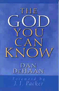 THE GOD YOU CAN KNOW