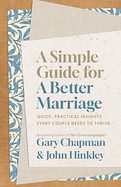 A SIMPLE GUIDE FOR A BETTER MARRIAGE