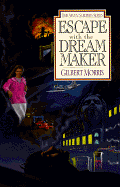 ESCAPE WITH THE DREAM MAKER