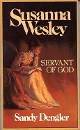 SUSANNA WESLEY SERVANT OF GOD