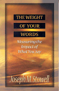 THE WEIGHT OF YOUR WORDS