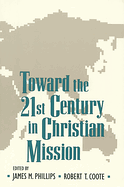 TOWARD THE 21ST CENTURY IN CHRISTIAN MISSION