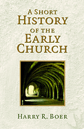 A SHORT HISTORY OF THE EARLY CHURCH