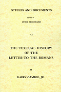 THE TEXTUAL HISTORY OF THE LETTER TO THE ROMANS