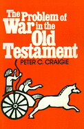THE PROBLEM OF WAR IN THE OLD TESTAMENT