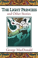 THE LIGHT PRINCESS AND OTHER STORIES