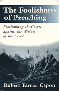 THE FOOLISHNESS OF PREACHING