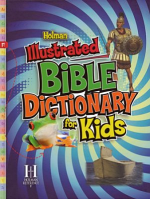 HOLMAN ILLUSTRATED BIBLE DICTIONARY KIDS