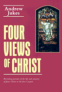 FOUR VIEWS OF CHRIST