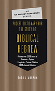 POCKET DICTIONARY FOR THE STUDY OF BIBLICAL HEBREW