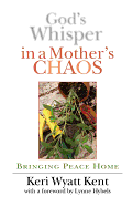 GOD'S WHISPER IN A MOTHER'S CHAOS