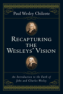 RECAPTURING THE WESLEY'S VISION