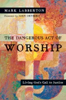 THE DANGEROUS ACT OF WORSHIP