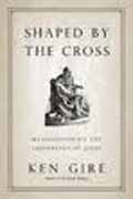 SHAPED BY THE CROSS