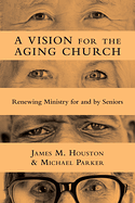 A VISION FOR THE AGING CHURCH