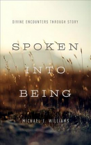 SPOKEN INTO BEING
