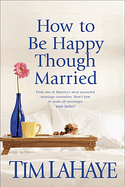 HOW TO BE HAPPY THOUGH MARRIED