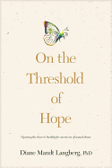 ON THE THRESHOLD OF HOPE