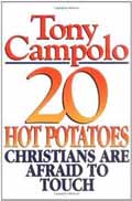 TWENTY HOT POTATOES CHRISTIANS ARE AFRAID TO TOUCH