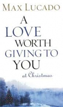 LOVE WORTH GIVING YOU AT CHRISTMAS