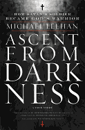 ASCENT FROM DARKNESS