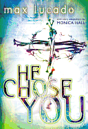 HE CHOSE YOU