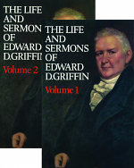 LIFE AND SERMONS OF EDWARD D GRIFFIN 2 VOLUMES