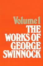 THE WORKS OF GEORGE SWINNOCK VOLUME 1