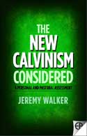 THE NEW CALVINISM CONSIDERED