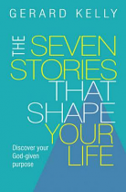 THE SEVEN STORIES THAT SHAPE YOUR LIFE