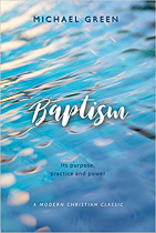 BAPTISM ITS PURPOSE PRACTICE AND POWER