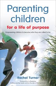 PARENTING CHILDREN FOR A LIFE OF PURPOSE