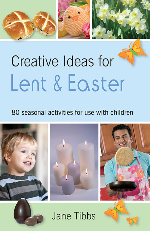 CREATIVE IDEAS FOR LENT AND EASTER