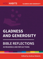 HOLY HABITS BIBLE REFLECTIONS: GLADNESS AND GENEROSITY