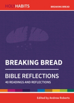 HOLY HABITS BIBLE REFLECTIONS: BREAKING BREAD